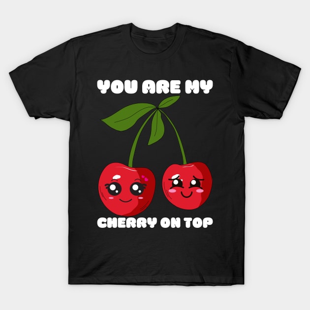 Cherry on top cute kawaii T-Shirt by Everydayoutfit